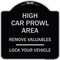 Signmission High Car Prowl Area Remove Valuables Lock Your Vehicle Heavy-Gauge Alum Sign, 18" H, BS-1818-23907 A-DES-BS-1818-23907 - alternate 1